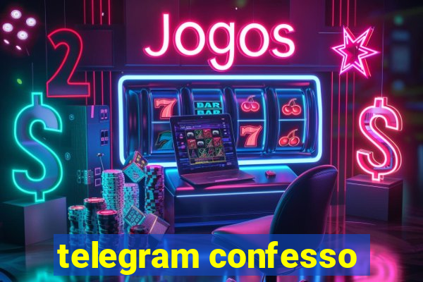 telegram confesso